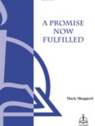 Promise Now Fulfilled by Shepperd Mark for SAB and Piano