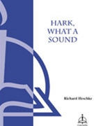 Hark What A Sound by Heschke Richard for SATB
