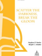 Scatter The Darkness Break The Gloom by Schultz Ralph for SATB