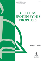 God Has Spoken By His Prophets by Bobb Barry for SATB