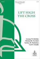 Lift High The Cross by Nicholson Sydney Hugo - Shalk Carl - for SATB
