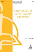 Crown Him With Many Crowns by Elvey George - Behnke John A - for SATB