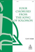 Four Choruses from The Song of Solomon by Schalk Carl F for SATB