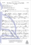We Praise You Jesus At Your Birth by Shaw Timothy for SAB