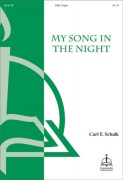 My Song in the Night by Schalk Carl F for SAB