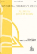 Alleluia Jesus Is Risen by Johnson David N - Schimm Alisha - for Unison/2-Part