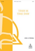 This Is the Day by Behnke John A for SATB and Piano (Psalm 118)