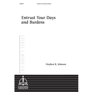 Entrust Your Days and Burdens