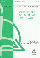 Lord Thee I Love with All My Heart by - Behnke John A - Schalling/Winkworth for 2-Part and Organ