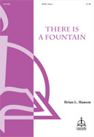 There Is a Fountain by Hanson Brian L William Cowper for SATB and Piano