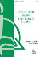 Consider How the Birds Above by Zager Daniel - Heim Bret - Stephen P. Starke for SATB and Organ