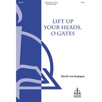Lift Up Your Heads, O Gates - SAB