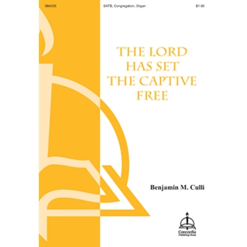 The Lord Has Set the Captive Free (SATB)