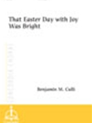 That Easter Day With Joy Was Bright