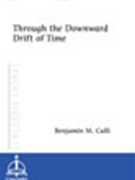 Through the Downward Drift of Time