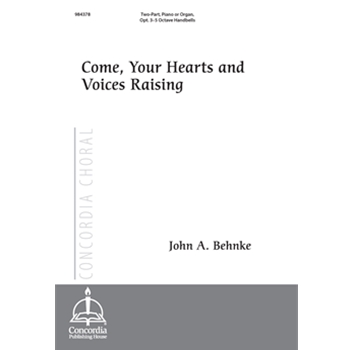 Come, Your Hearts and Voices Raising