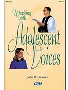 Working With Adolescent Voices by Cooksey John M for Text