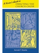 Novice's Guide To Directing The... by Kosche Kenneth T for Text (...church Choir)