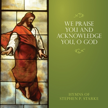 We Praise You and Acknowledge You, O God (CD)