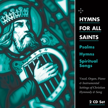 Hymns for All Saints: Psalms, Hymns, Spiritual Songs (CD)