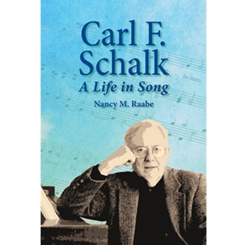 Carl F. Schalk: A Life In Song for text