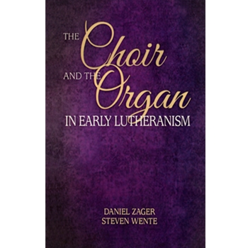 The Choir and the Organ in Early Lutheranism