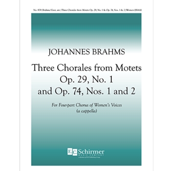 Three Chorales from Opus 29, No. 1 and Opus 74, Nos. 1 & 2