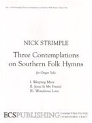 Three Contemplations On Southern Folk Hymns by Strimple Nick - Strimple Nick - for Organ
