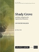 Shady Grove and Other Songs from the Appalachian Mountains by - Walker Gwyneth - for Piano