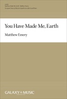 You Have Made Me Earth by Emery Matthew Frederick Shea Jesso for 2-Part and Piano