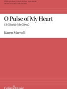 O Pulse of My Heart - A Chuisle Mo Chroi by Marrolli Karen for SSAA and Piano