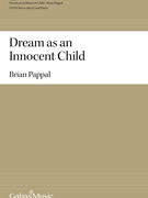 Dream as an Innocent Child by Pappal Brian for SATB and Piano