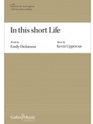 In this short Life by Uppercue Kevin Emily Dickinson for SATB and Piano