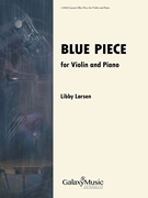 Blue Piece by Larsen Libby for Violin