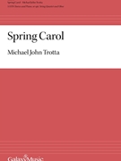 Spring Carol by Trotta Michael John Robert Louis Stevenson for SATB and Piano