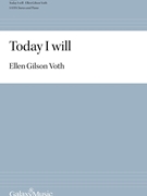 Today I will by Voth Ellen Gilson for SATB and Piano