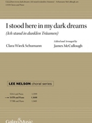 I Stood Here In My Dark Dreams by Schumann Clara Wieck - McCullough James - for SATB and Piano
