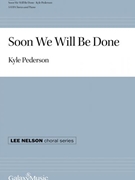 Soon We Will Be Done by Spiritual - Pederson Kyle - for SATB
