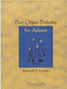 Four Organ Preludes For Advent by Kosche Kenneth T - Kosche Kenneth T - for Organ