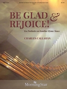 Be Glad and Rejoice by Callahan Charles - Callahan Charles - for Organ
