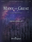 Many and Great (Seven Settings for Organ) by Schelat David for Organ
