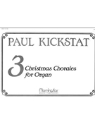 Three Christmas Chorales For Organ by Kickstat Paul - Kickstat Paul - for Organ