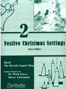 Two Festive Christmas Settings by Miller Dan - Miller Dan - for Organ