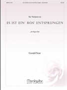 Six Variations on Es Ist Ein' Ros' Entsprungen by Near Gerald - Near Gerald - for Organ