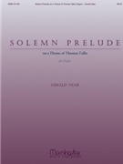 Solemn Prelude On A Theme Of Thomas Talis by Near Gerald for Organ Solo