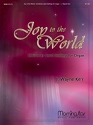 Joy To The World 3 Settings by Kerr J Wayne - Kerr J Wayne - for Organ