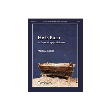 He Is Born: Six Organ Settings for Christmas