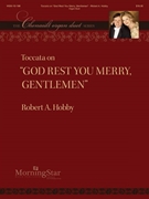 Toccata on God Rest You Merry Gentlemen by Hobby Robert A - Chenault Elizabeth|Chenault Raymond - for Organ Duet