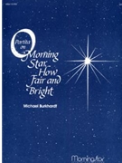 Partita on O Morning Star How Fair & Bright by Burkhardt Michael - Burkhardt Michael - for Organ