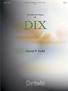 Variations For Organ on DIX by Dahl David P - Dahl David P - for Organ